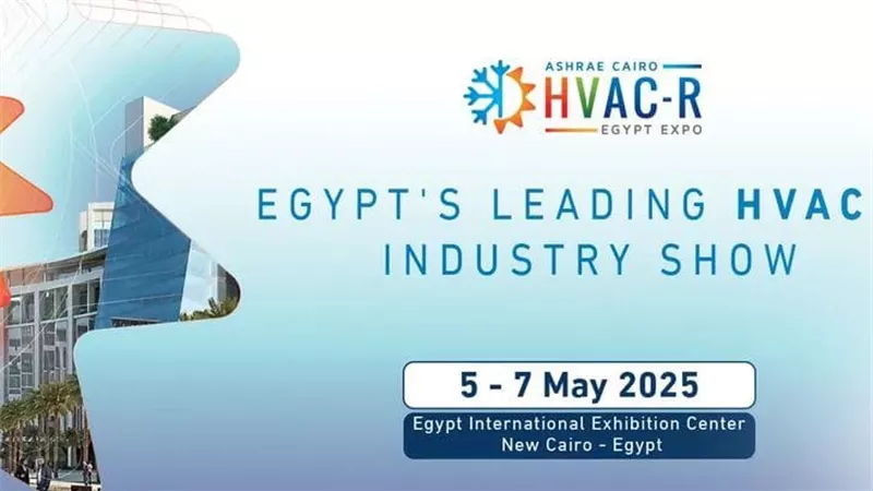 5 مايو انطلاق فعاليات المعرض والمؤتمر الدولي الأكبر في مصر بصناعات التبريد والتكييف  