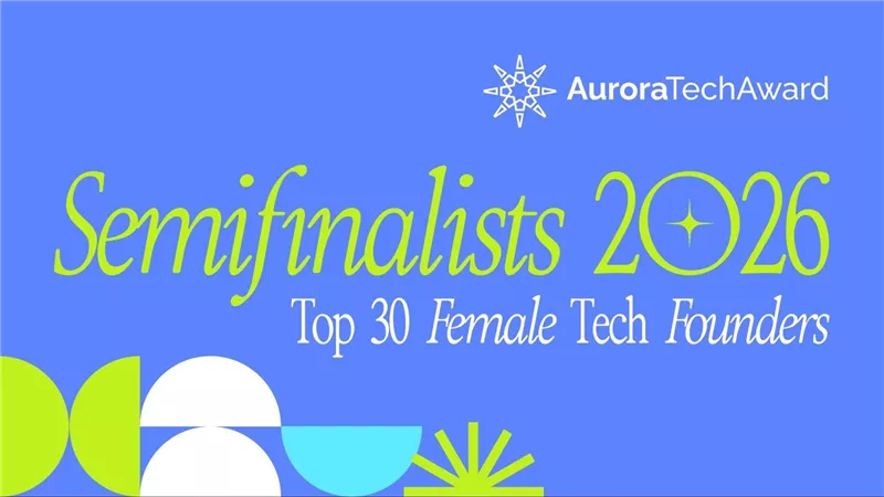 إندرايف تعلن عن قائمة أفضل 30 متسابقة في المرحلة نصف النهائية لجائزة Aurora Tech لعام 2026 